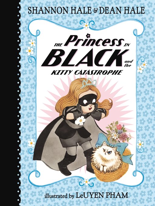 Title details for The Princess in Black and the Kitty Catastrophe by Shannon Hale - Wait list